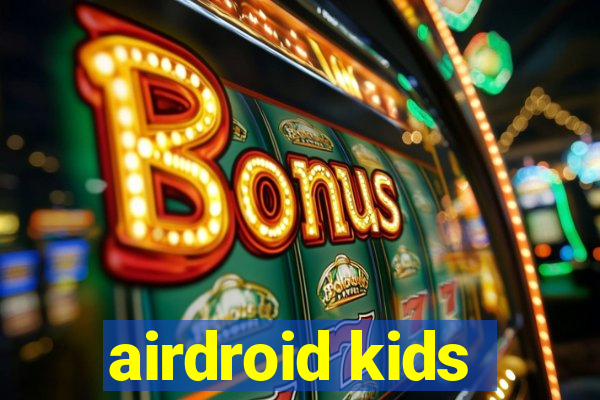 airdroid kids